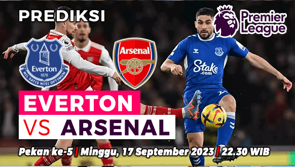 Prediksi Everton vs Arsenal pada Pekan ke-5 Liga Inggris 2023-2024